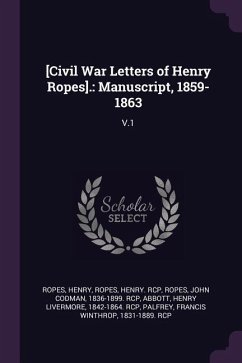 [Civil War Letters of Henry Ropes]. - Ropes, Henry; Ropes, Henry Rcp; Ropes, John Codman