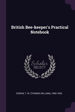 British Bee-keeper's Practical Notebook