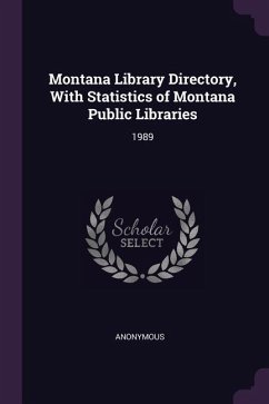 Montana Library Directory, With Statistics of Montana Public Libraries