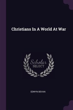 Christians In A World At War - Bevan, Edwyn