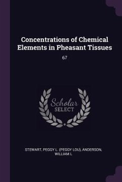 Concentrations of Chemical Elements in Pheasant Tissues - Stewart, Peggy L; Anderson, William L