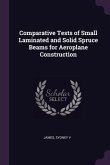 Comparative Tests of Small Laminated and Solid Spruce Beams for Aeroplane Construction
