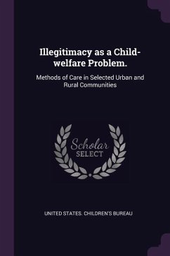 Illegitimacy as a Child-welfare Problem.