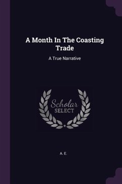 A Month In The Coasting Trade - E, A.