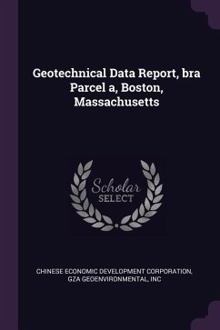 Geotechnical Data Report, bra Parcel a, Boston, Massachusetts - Corporation, Chinese Economic Developmen; Gza Geoenvironmental, Inc
