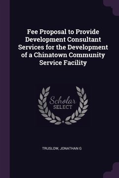 Fee Proposal to Provide Development Consultant Services for the Development of a Chinatown Community Service Facility
