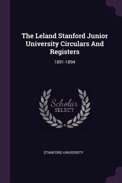 The Leland Stanford Junior University Circulars And Registers