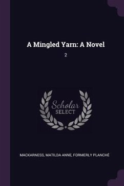 A Mingled Yarn - Mackarness, Matilda Anne