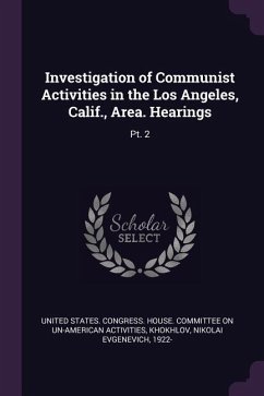 Investigation of Communist Activities in the Los Angeles, Calif., Area. Hearings - Khokhlov, Nikolai Evgenevich