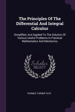 The Principles Of The Differential And Integral Calculus - Tate, Thomas Turner