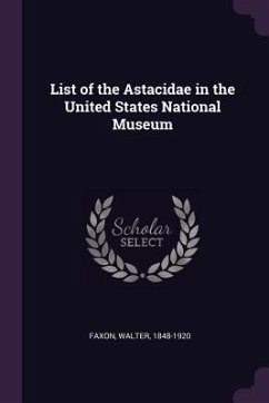 List of the Astacidae in the United States National Museum - Faxon, Walter