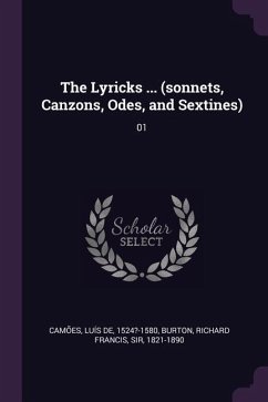 The Lyricks ... (sonnets, Canzons, Odes, and Sextines) - Camões, Luís De; Burton, Richard Francis