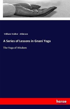 A Series of Lessons in Gnani Yoga - Atkinson, William Walker