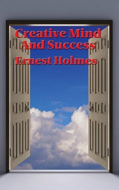 Creative Mind and Success - Holmes, Ernest