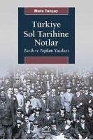 Türkiye Sol Tarihine Notlar - Tuncay, Mete