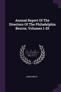 Annual Report Of The Directors Of The Philadelphia Bourse, Volumes 1-25