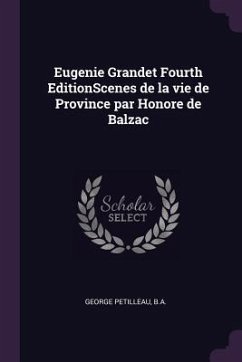 Eugenie Grandet Fourth EditionScenes de la vie de Province par Honore de Balzac - George Petilleau, Ba