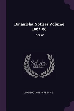 Botaniska Notiser Volume 1867-68 - Frening, Lunds Botaniska