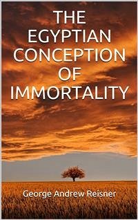 The Egyptian Conception of Immortality (eBook, ePUB) - Andrew Reisner, George