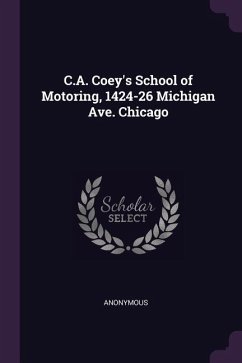 C.A. Coey's School of Motoring, 1424-26 Michigan Ave. Chicago - Anonymous