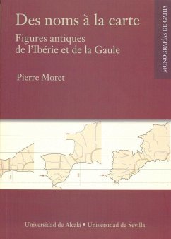 Des noms à la carte : figures antiques de l'Ibérie et de la Gaule - Moret, Pierre