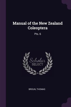 Manual of the New Zealand Coleoptera - Broun, Thomas