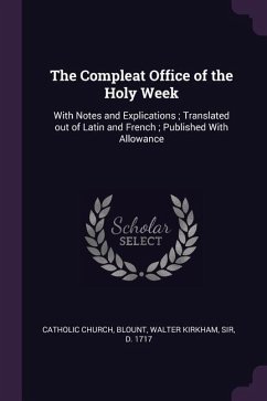 The Compleat Office of the Holy Week - Blount, Walter Kirkham