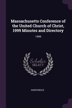 Massachusetts Conference of the United Church of Christ, 1999 Minutes and Directory - Anonymous