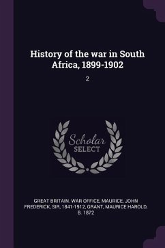 History of the war in South Africa, 1899-1902 - Maurice, John Frederick; Grant, Maurice Harold