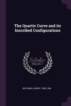 The Quartic Curve and its Inscribed Configurations - Bateman, Harry