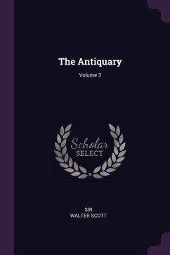 The Antiquary; Volume 3 - Scott, Walter