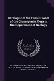 Catalogue of the Fossil Plants of the Glossopteris Flora in the Department of Geology