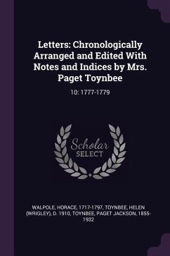 Letters - Walpole, Horace; Toynbee, Helen D; Toynbee, Paget Jackson