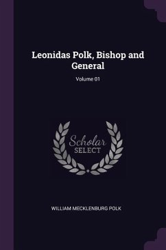Leonidas Polk, Bishop and General; Volume 01