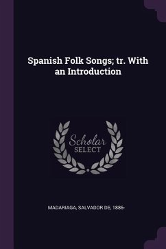 Spanish Folk Songs; tr. With an Introduction