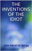 The invention of the idiot (eBook, ePUB)