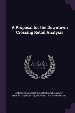 A Proposal for the Downtown Crossing Retail Analysis - Hammer, Siler; Associates, LeClair - Stewart; Marvin J Rothenberg, Inc