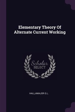 Elementary Theory Of Alternate Current Working