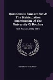 Questions In Sanskrit Set At The Matriculation Examination Of The University Of Bombay