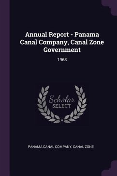 Annual Report - Panama Canal Company, Canal Zone Government - Zone, Canal