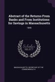 Abstract of the Returns From Banks and From Institutions for Savings in Massachusetts