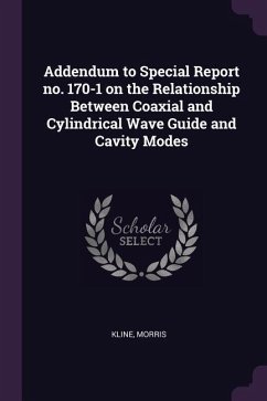 Addendum to Special Report no. 170-1 on the Relationship Between Coaxial and Cylindrical Wave Guide and Cavity Modes - Kline, Morris