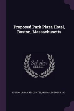 Proposed Park Plaza Hotel, Boston, Massachusetts - Associates, Boston Urban; Helmsley-Spear, Inc