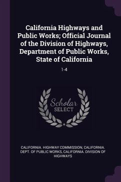 California Highways and Public Works; Official Journal of the Division of Highways, Department of Public Works, State of California