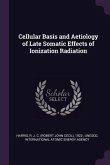 Cellular Basis and Aetiology of Late Somatic Effects of Ionization Radiation