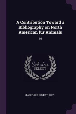 A Contribution Toward a Bibliography on North American fur Animals