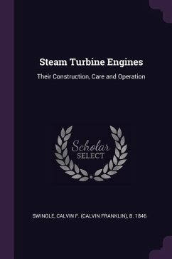 Steam Turbine Engines - Swingle, Calvin F B