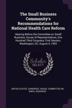 The Small Business Community's Recommendations for National Health Care Reform