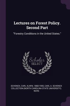 Lectures on Forest Policy. Second Part - Schenck, Carl Alwin; Ncrs, Carl A Schenck Collection