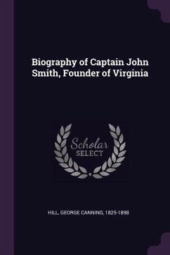 Biography of Captain John Smith, Founder of Virginia